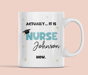 Personalised Actually It's Nurse Now Graduation Mug