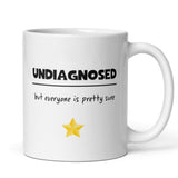 Undiagnosed But Everyone is Pretty Sure Mug, Joke Secret Santa, Mental Health Cup