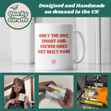 Only The Hot, Clever and Smart Girls Get Belly Pains Mug, Intolerance Secret Santa, Funny IBS Gluten Free Mug