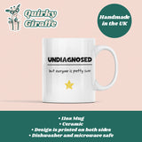 Undiagnosed But Everyone is Pretty Sure Mug, Joke Secret Santa, Mental Health Cup