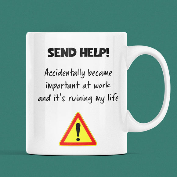 Send Help I accidentally Became Important at Work Mug, Funny Work Secret Santa, Joke Manager Promotion Gift