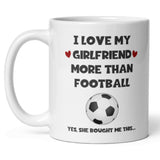 Funny Love My Girlfriend More Than My Football Mug, Football Boyfriend Birthday Joke Gift, Valentines Gift, Anniversary Gift