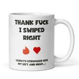 Funny Tinder Swipe Right Mug, For Boyfriend / Girlfriend Birthday Joke Gift, Valentines Gift, Anniversary Gift