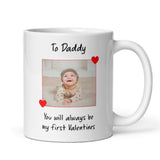 Personalised Photo Daddy Is My First Valentines Mug, Gift for Dad