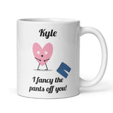 Personalised I Fancy The Pants Off You Funny Mug, Girlfriend / Wife Gift, Joke Boyfriend / Husband Gift, Valentines Gift, Anniversary Gift