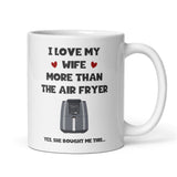 Personalised I Love You More Than The Air Fryer Mug, Funny Air Fryer Boyfriend Birthday, Girlfriend Air Fryer Valentines Gift, Anniversary Gift