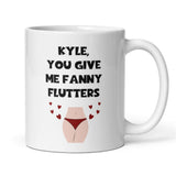 Personalised You Give Me Fanny Flutters, Joke Boyfriend / Husband Gift, Valentines Gift, Anniversary Gift