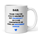 Funny Independent Woman Dad Mug, Dad Birthday Gift, Father's Day Dad, From Daughter