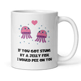 Jelly Fish Pee  On You Funny Mug, Boyfriend / Girlfriend Gift, Husband / Wife Cup, Valentines Gift, Anniversary Gift, Funny Bestie Birthday