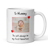 Personalised Photo Mummy Is My First Valentines Mug, Gift for Mum