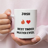 Personalised Best Tinder Match Ever Mug, Girlfriend / Wife Gift, Joke Boyfriend / Husband Gift, Valentines Gift, Anniversary Gift