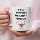 Personalised You Give Me Fanny Flutters, Joke Boyfriend / Husband Gift, Valentines Gift, Anniversary Gift