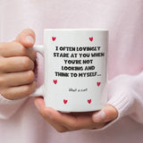 What a C**T I Loving Look At You Mug, Funny Boyfriend Mug, Joke Girlfriend Valentines Gift, Anniversary Gift, Wedding Present