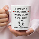 Funny Love My Girlfriend More Than My Football Mug, Football Boyfriend Birthday Joke Gift, Valentines Gift, Anniversary Gift