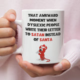 CQ Funny Dyslexic Santa Funny Mug, Funny Dyslexic Christmas Gift, Secret Santa