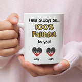 Personalised 100% Faithful To You Mug, Funny Traitors Gift, Boyfriend / Husband / Girlfriend / Wife Gift, Valentines Gift, Anniversary Gift