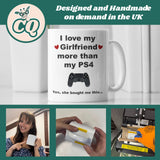 Funny Love My Girlfriend More Than PS4 Mug, PS4 Boyfriend Birthday Joke Gift, Valentines Gift, Anniversary Gift