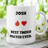 Personalised Best Tinder Match Ever Mug, Girlfriend / Wife Gift, Joke Boyfriend / Husband Gift, Valentines Gift, Anniversary Gift