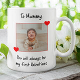 Personalised Photo Mummy Is My First Valentines Mug, Gift for Mum