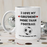 Funny Love My Girlfriend More Than My Football Mug, Football Boyfriend Birthday Joke Gift, Valentines Gift, Anniversary Gift