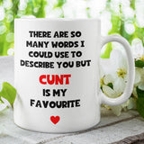 Cunt is my favourite Funny Mug, Girlfriend Joke Gift, Secret Santa For Her, Birthday Gift, Anniversary For Him