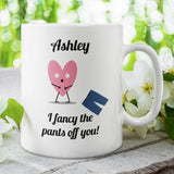 Personalised I Fancy The Pants Off You Funny Mug, Girlfriend / Wife Gift, Joke Boyfriend / Husband Gift, Valentines Gift, Anniversary Gift