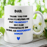 Funny Independent Woman Dad Mug, Dad Birthday Gift, Father's Day Dad, From Daughter