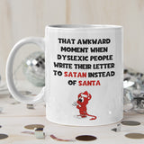 CQ Funny Dyslexic Santa Funny Mug, Funny Dyslexic Christmas Gift, Secret Santa