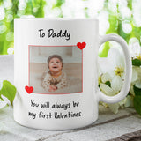 Personalised Photo Daddy Is My First Valentines Mug, Gift for Dad