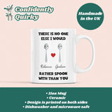 Personalised No One Else I Would Rather Spoon With Mug, Spooning Gift Boyfriend / Husband / Girlfriend / Wife Gift, Valentines Gift, Anniversary Gift