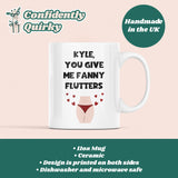 Personalised You Give Me Fanny Flutters, Joke Boyfriend / Husband Gift, Valentines Gift, Anniversary Gift