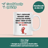 CQ Funny Dyslexic Santa Funny Mug, Funny Dyslexic Christmas Gift, Secret Santa