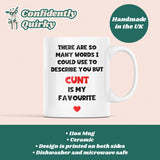 Cunt is my favourite Funny Mug, Girlfriend Joke Gift, Secret Santa For Her, Birthday Gift, Anniversary For Him