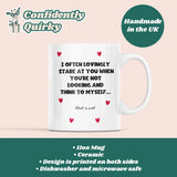 What a C**T I Loving Look At You Mug, Funny Boyfriend Mug, Joke Girlfriend Valentines Gift, Anniversary Gift, Wedding Present