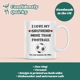 Funny Love My Girlfriend More Than My Football Mug, Football Boyfriend Birthday Joke Gift, Valentines Gift, Anniversary Gift