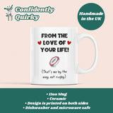 Rugby From The Love Of Your Life Funny Mug, Joke Rugby Husband / Boyfriend Cup, Valentines Gift, Anniversary Gift