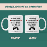 Funny Love My Girlfriend More Than My Xbox Mug, Xbox Boyfriend Birthday Joke Gift, Valentines Gift, Anniversary Gift