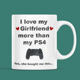 Funny Love My Girlfriend More Than PS4 Mug, PS4 Boyfriend Birthday Joke Gift, Valentines Gift, Anniversary Gift