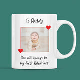 Personalised Photo Daddy Is My First Valentines Mug, Gift for Dad