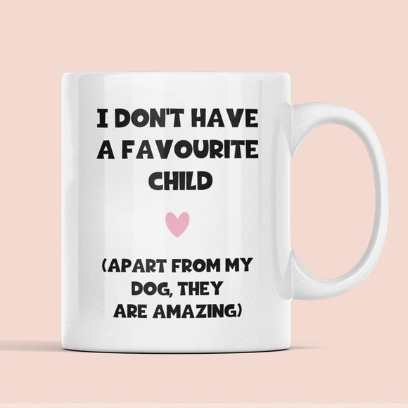 Funny Favourite Child Dog Mug, Funny Dog Mum Birthday Gift, Mother's Day Dog Mum