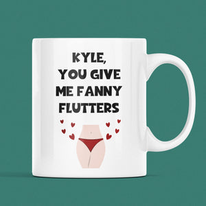 Personalised You Give Me Fanny Flutters, Joke Boyfriend / Husband Gift, Valentines Gift, Anniversary Gift