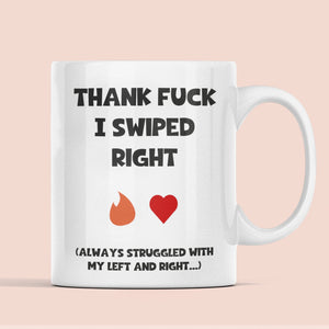 Funny Tinder Swipe Right Mug, For Boyfriend / Girlfriend Birthday Joke Gift, Valentines Gift, Anniversary Gift