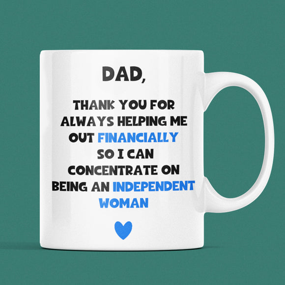 Funny Independent Woman Dad Mug, Dad Birthday Gift, Father's Day Dad, From Daughter