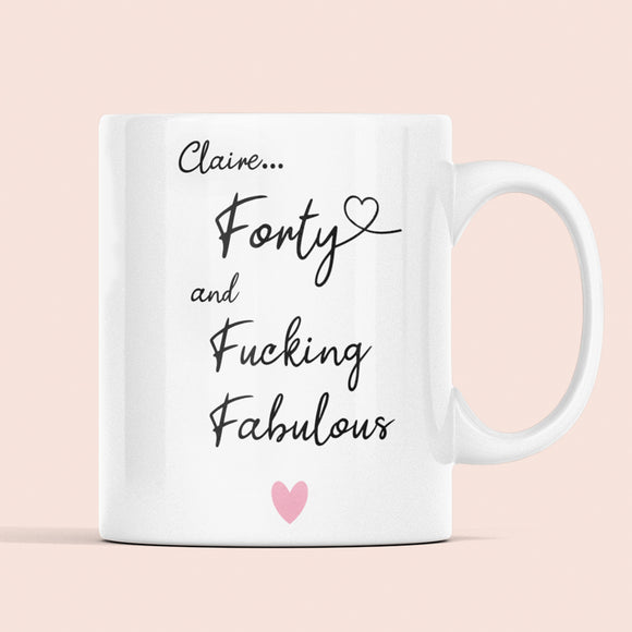 Personalised 40 Fucking Fabulous Mug, Woman 40th Birthday Gift