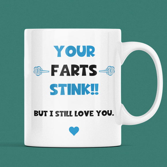 Your Farts Stink Funny Mug, Boyfriend / Girlfriend Gift, Husband / Wife Cup, Valentines Gift, Anniversary Gift, Wedding Present