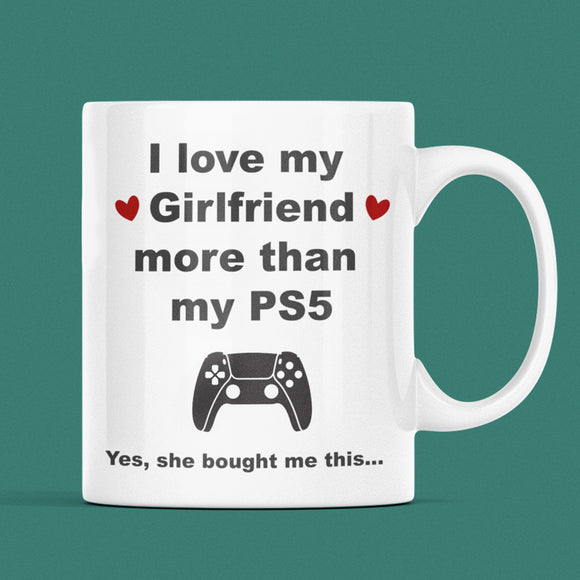 Funny Love My Girlfriend More Than My PS5 Mug, PS5 Boyfriend Birthday Joke Gift, Valentines Gift