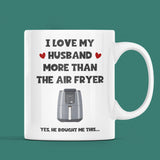 Personalised I Love You More Than The Air Fryer Mug, Funny Air Fryer Boyfriend Birthday, Girlfriend Air Fryer Valentines Gift, Anniversary Gift