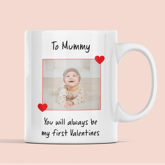 Personalised Photo Mummy Is My First Valentines Mug, Gift for Mum