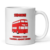 Personalised Wishing I Was Talking About Buses Mug, Birthday Bus Driver Gift, Secret Santa