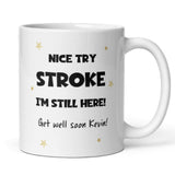 Personalised Nice Try Stroke Mug, Funny Get Well Soon Stroke, Thinking Of You